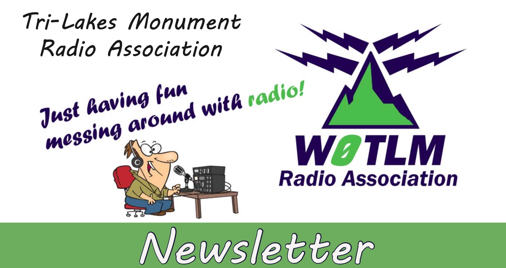 W0TLM Newsletter - Just having fun messing around with radio!